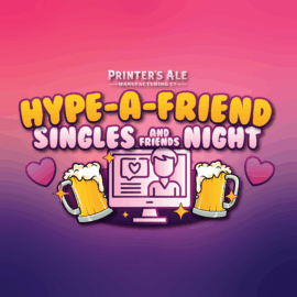 Hype-A-Friend Singles (& Friends) Night